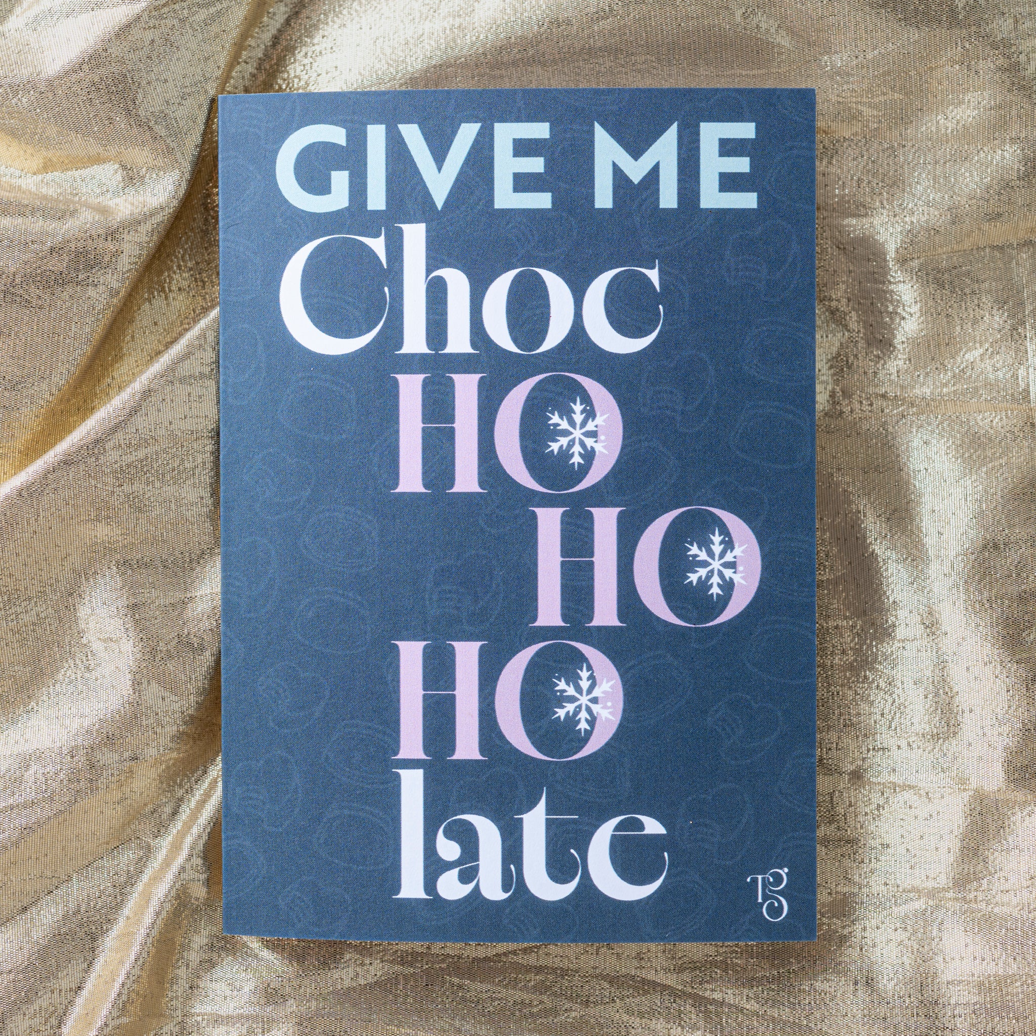 Give me Choc-Ho Ho Ho- Late Card